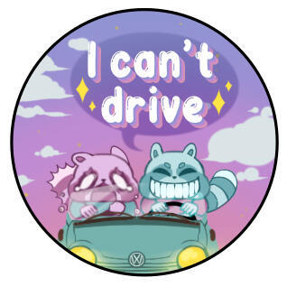 I can't drive I can't drive